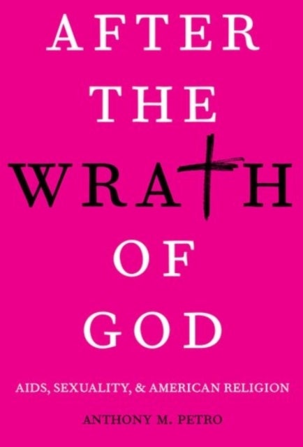 After the Wrath of God - AIDS, Sexuality, & American Religion
