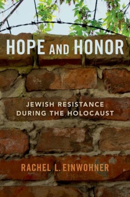 Hope and Honor - Jewish Resistance during the Holocaust