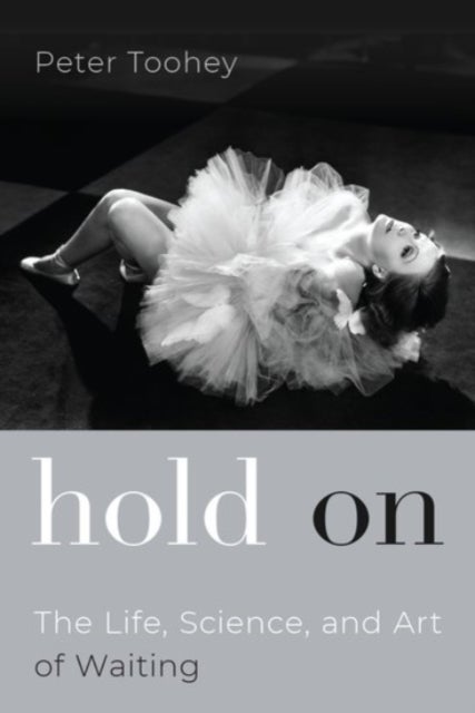 Hold On - The Life, Science, and Art of Waiting