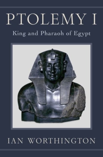 Ptolemy I - King and Pharaoh of Egypt