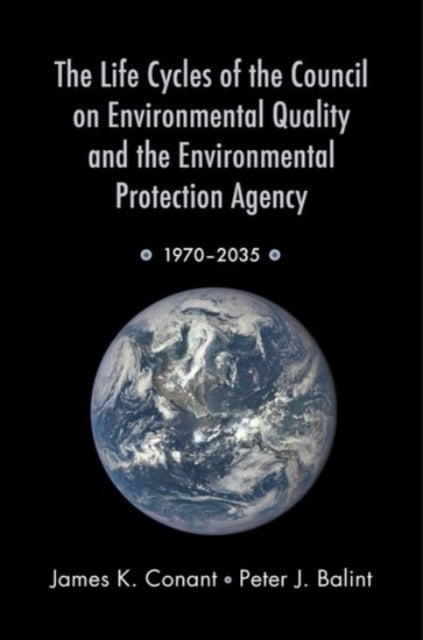 The Life Cycles of the Council on Environmental Quality and the Environmental Protection Agency - 1970 - 2035