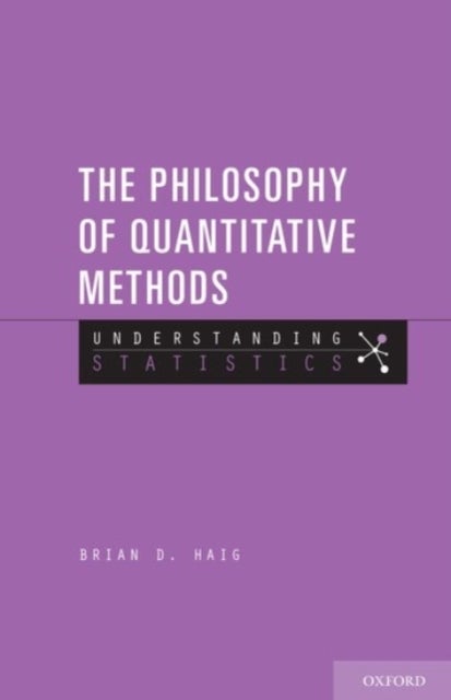 The Philosophy of Quantitative Methods - Understanding Statistics