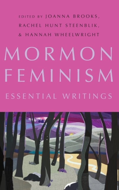 Mormon Feminism - Essential Writings