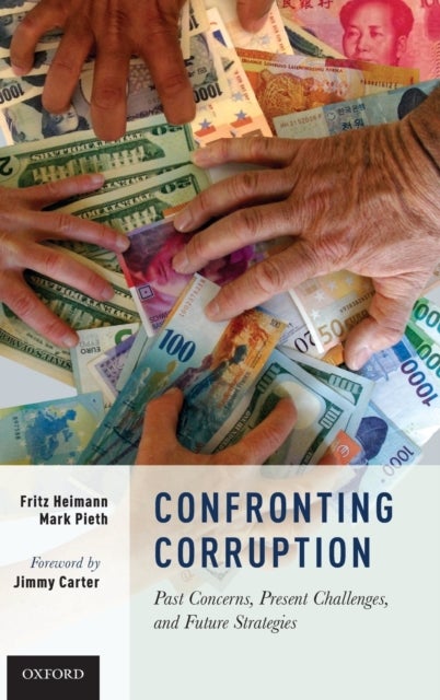 Confronting Corruption - Past Concerns, Present Challenges, and Future Strategies