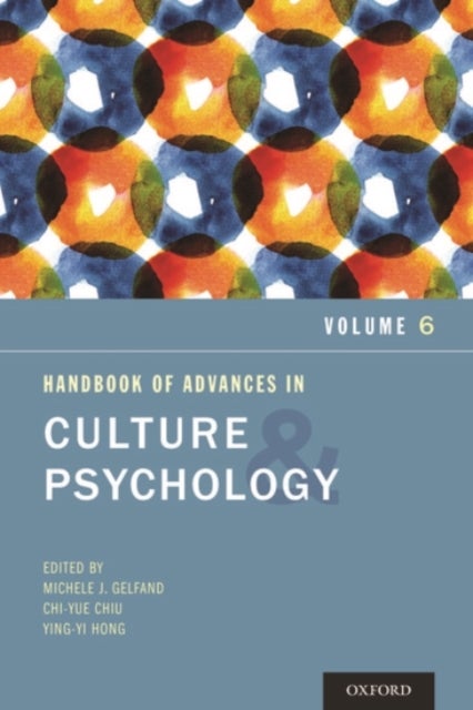 Handbook of Advances in Culture and Psychology, Volume 6