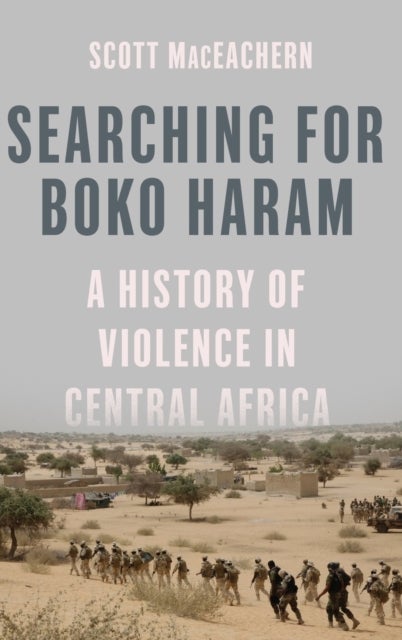 Searching for Boko Haram - A History of Violence in Central Africa