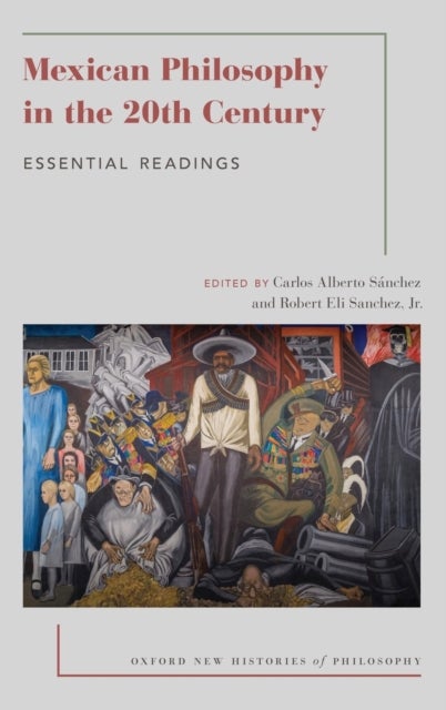 Mexican Philosophy in the 20th Century - Essential Readings