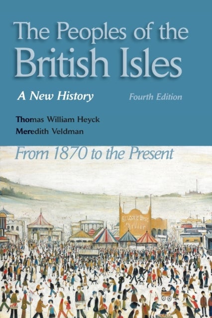Peoples of the British Isles - A New History. From 1870 to the Present