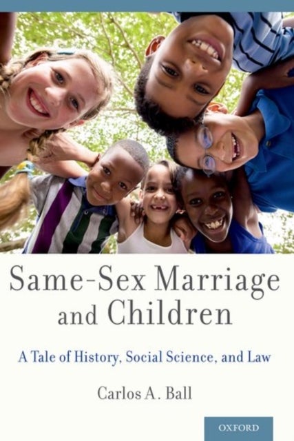 Same-Sex Marriage and Children - A Tale of History, Social Science, and Law