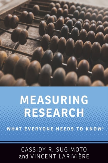 Measuring Research - What Everyone Needs to Know®