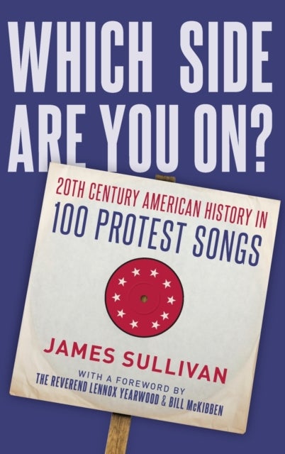 Which Side Are You On? - 20th Century American History in 100 Protest Songs