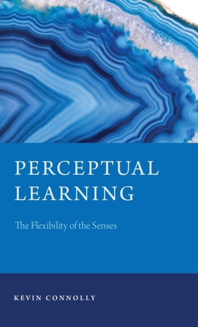 Perceptual Learning - The Flexibility of the Senses