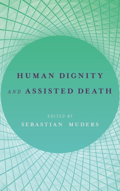 Human Dignity and Assisted Death