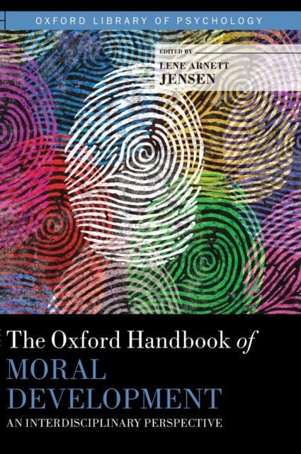The Oxford Handbook of Moral Development - An Interdisciplinary Perspective