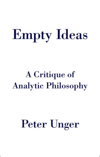 Empty Ideas - A Critique of Analytic Philosophy