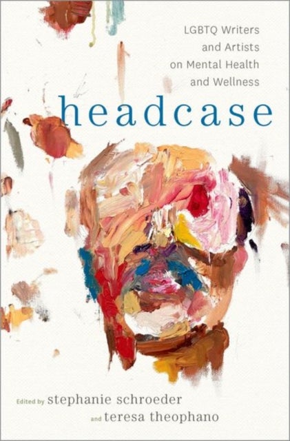 Headcase - LGBTQ Writers & Artists on Mental Health and Wellness