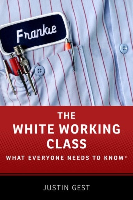 White Working Class - What Everyone Needs to Know®
