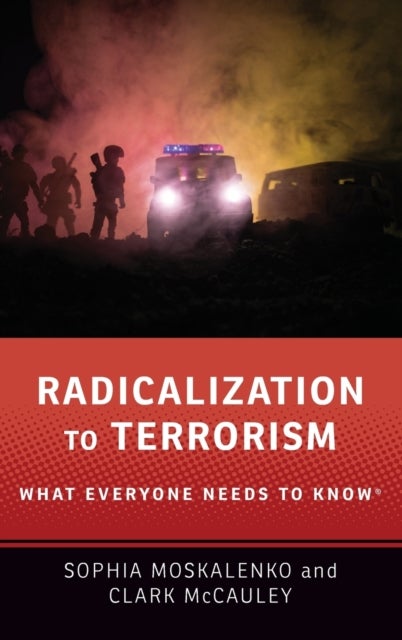 Radicalization to Terrorism - What Everyone Needs to Know®
