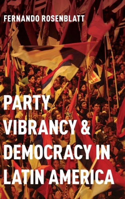 Party Vibrancy and Democracy in Latin America