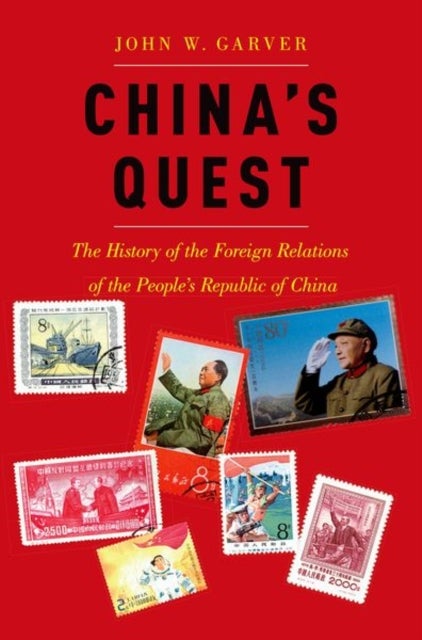 China's Quest - The History of the Foreign Relations of the People's Republic, revised and updated