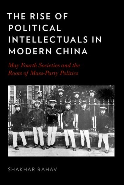 Rise of Political Intellectuals in Modern China