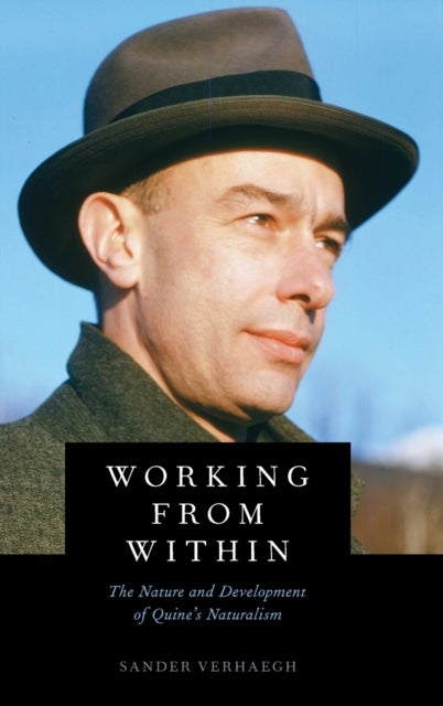 Working from Within - The Nature and Development of Quine's Naturalism