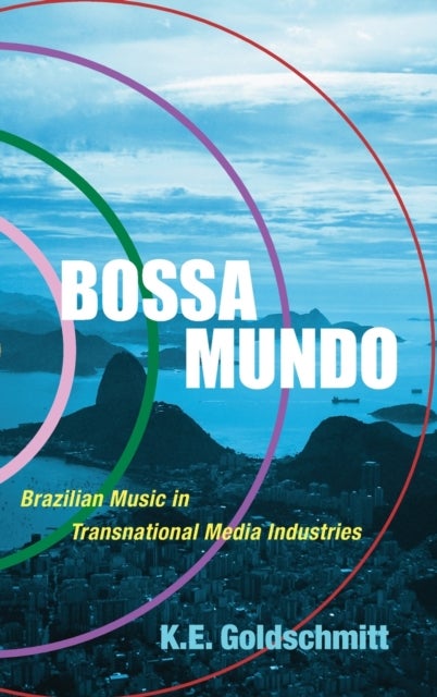 Bossa Mundo - Brazilian Music in Transnational Media Industries