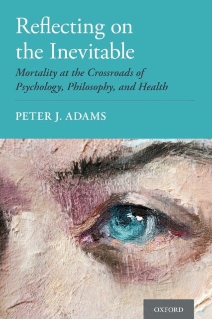 Reflecting on the Inevitable - Mortality at the Crossroads of Psychology, Philosophy, and Health