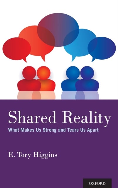 Shared Reality - What Makes Us Strong and Tears Us Apart