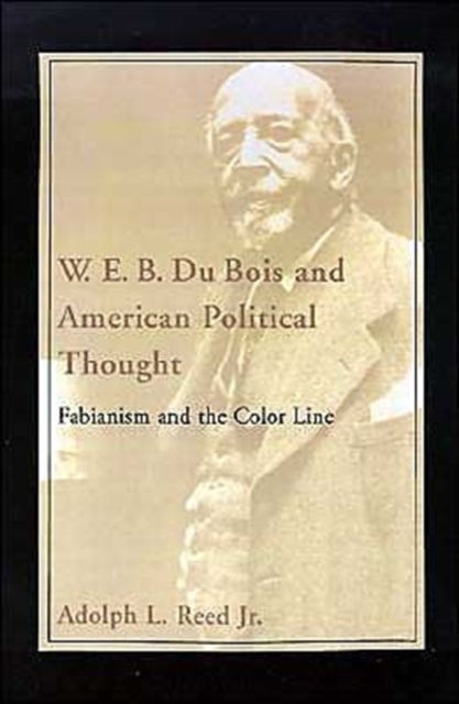 W.E.B. DuBois and American Political Thought - Fabianism and the Color Line