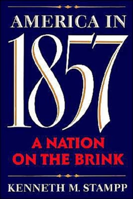 America in 1857 - A Nation on the Brink