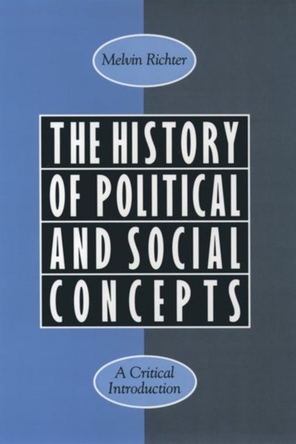 The History of Political and Social Concepts - A Critical Introduction