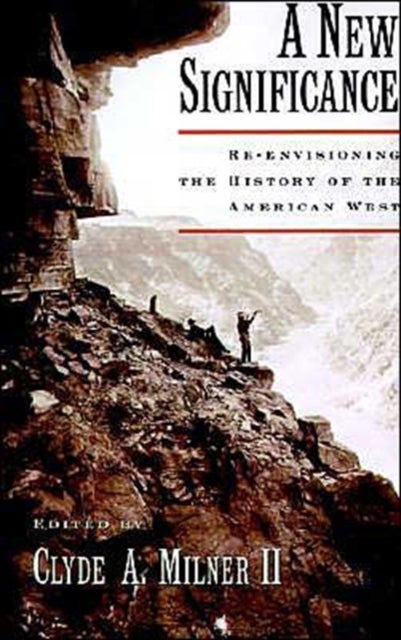 A New Significance - Re-Envisioning the History of the American West