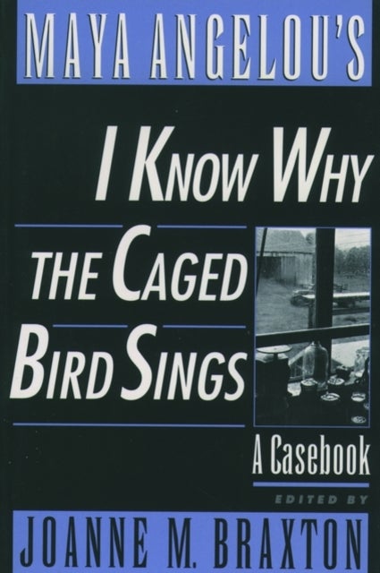Maya Angelou''s I Know Why the Caged Bird Sings