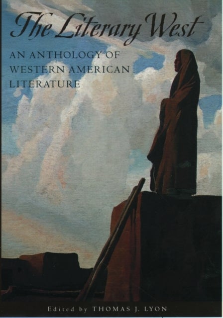 The Literary West - An Anthology of Western American Literature