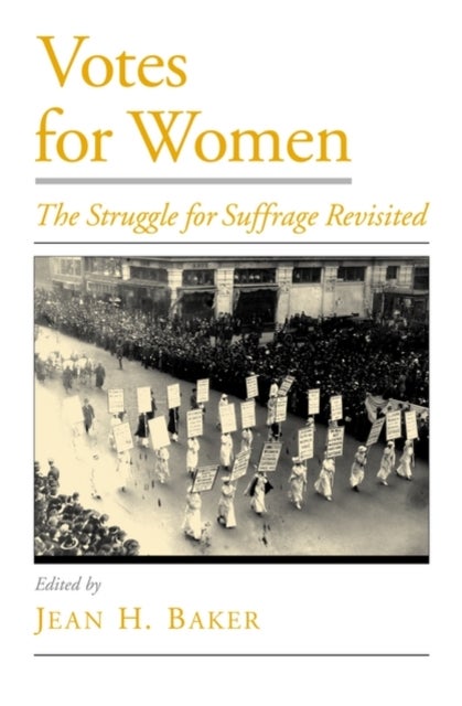 Votes for Women - The Struggle for Suffrage Revisited