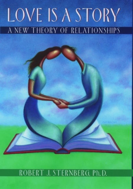 Love is a Story - A New Theory of Relationships