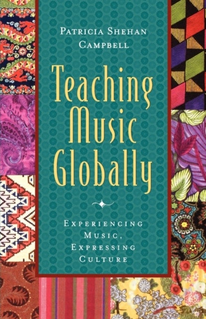 Teaching Music Globally - Experiencing Music, Expressing Culture