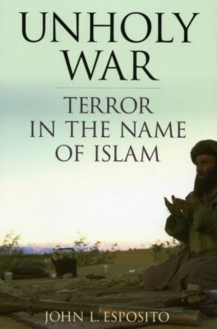 Unholy War - Terror in the Name of Islam