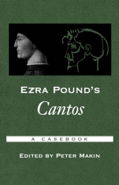 Ezra Pound''s Cantos - A Casebook