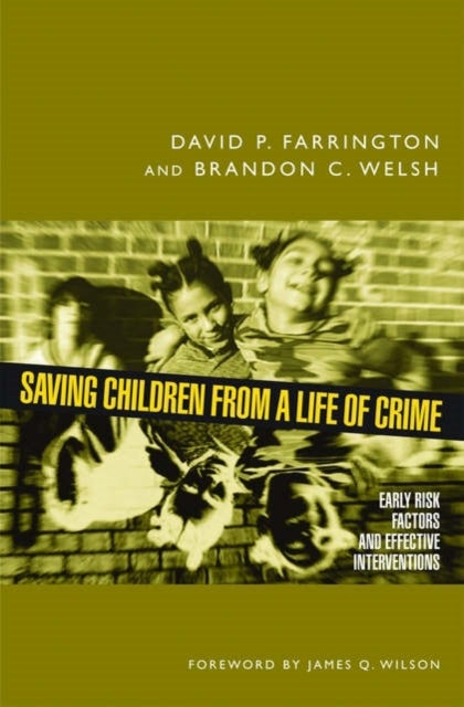 Saving Children from a Life of Crime - Early Risk Factors and Effective Interventions