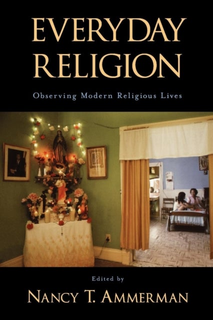 Everyday Religion - Observing Modern Religious Lives