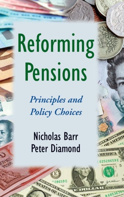Reforming Pensions - Principles and Policy Choices