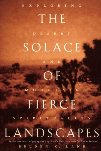 The Solace of Fierce Landscapes - Exploring Desert and Mountain Spirituality
