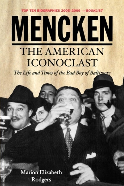 Mencken - The American Iconoclast