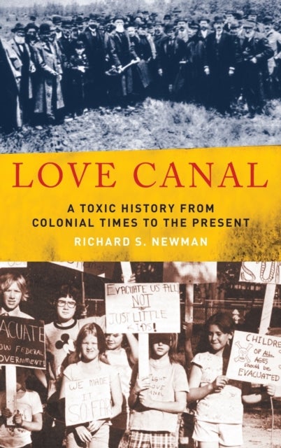 Love Canal - A Toxic History from Colonial Times to the Present