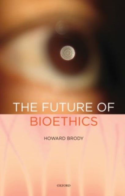 The Future of Bioethics