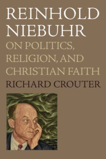Reinhold Niebuhr - On Politics, Religion, and Christian Faith