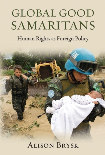 Global Good Samaritans - Human Rights as Foreign Policy