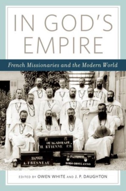 In God's Empire - French Missionaries in the Modern World